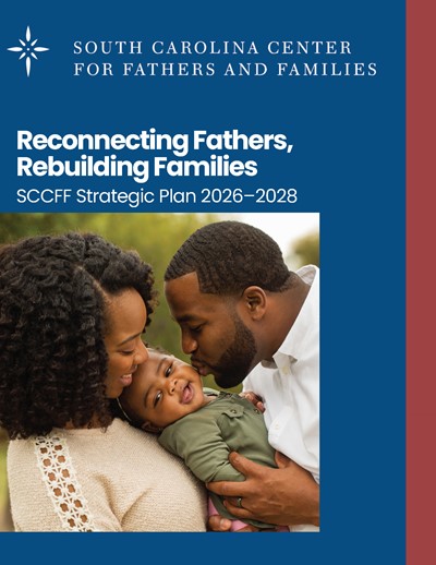 Strategic Plan SCCFF Page 01, SCCFF Strategic Plan 2026–2028 cover graphic reading "Reconnecting Fathers, Rebuilding Families" with the South Carolina Center for Fathers and Families logo and a photo of fathers with children
